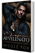 Champagne Avvelenato (La Bratva Orlov Vol. 1)
