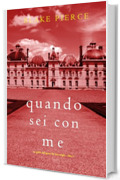 Quando sei con me (Un giallo dell&rsquo;agente FBI Finn Wright &ndash; Libro 1)