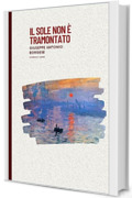 Il Sole non &egrave; Tramontato (annotato): classici italiani ritrovati vol. 11