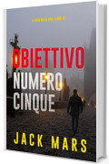 Obiettivo numero cinque (Il gioco della spia&mdash;Libro #5)