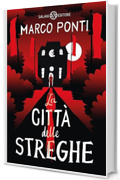 La citt&agrave; delle streghe