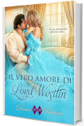 Il vero amore di Lord Westlin: Si era innamorato solo una volta...