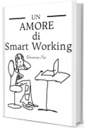 UN AMORE DI SMART WORKING