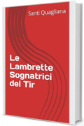 Le Lambrette Sognatrici del Tir