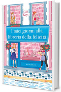 I miei giorni alla Libreria della Felicit&agrave;
