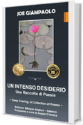 Un Intenso Desiderio, Una Raccolta di Poesie: Edizione Bilingue (Inglese/Italiano) - Deep Craving, A Collection of Poems (The Passion & Reason Poetry Series)