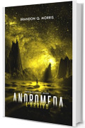 Andromeda: L'Arrivo: Fantascienza hard (Il grande viaggio Vol. 3)