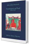 I normanni nel Sud: 1016-1130