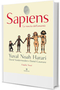 Sapiens. La nascita dell'umanit&agrave; (Graphic Novel Vol. 1)
