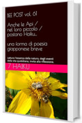 BEE POST vol. 61 Anche le Api nel loro piccolo postano Haiku: una forma di poesia giapponese breve: cattura l'essenza della natura, degli eventi della vita quotidiana, invita alla riflessione.