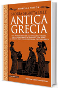 Storia segreta dell&rsquo;antica Grecia