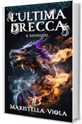 l'Ultima Drecca # 5: Il Risveglio