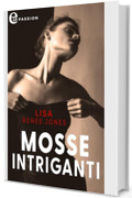Mosse intriganti (eLit) (Balli piccanti&nbsp; Vol. 3)