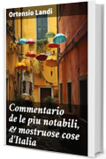 Commentario de le piu notabili, & mostruose cose d'Italia: Anche di altri luoghi di lingua aramea in Italiana tradotto, nelquale si impara, & prendesi estremo piacere