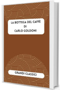 La Bottega Del Caff&egrave; - Carlo Goldoni