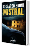Mistral (Dante Baldini, investigatore privato Vol. 2)