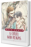 A cruel god reigns (Vol. 1)