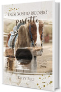 Ogni nostro ricordo perfetto (Vermont in Love Series Vol. 1)