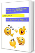 LIBRO delle BARZELLETTE e degli INDOVINELLI: Per Bambini e Ragazzi