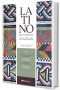 Verso le lingue d&rsquo;Europa. Le parole dell&rsquo;infanzia. Il latino nell&rsquo;invettiva. Tibullo e Properzio (Latino per passione)