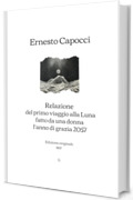 Relazione del primo viaggio alla Luna fatto da una donna l&rsquo;anno di grazia 2057: Edizione originale (1857)