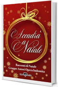 ACCADR&Agrave; A NATALE