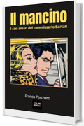 Il mancino (I casi amari del commissario Bartali Vol. 4)