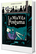 La mia vita Postuma
