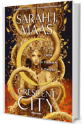Crescent City - La casa di fiamma e ombra (La serie di Crescent City Vol. 3)