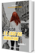 Annalisa e il Caso dei Manichini (I Cosy Crimes di Annalisa: Piccoli Crimini in Rosa Vol. 1)