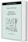 Sulla Qualit&agrave;: Scritti scelti e inediti