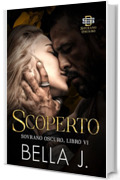 Scoperto (Sovrano Oscuro Vol. 6)