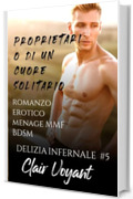 Proprietario di un Cuore Solitario: un romanzo menage MMF Occidentale BDSM (Delizia Infernale Vol. 5)