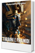 Faraoni e Piramidi: Il Potere dell'Antico Egitto: Biblioteca dell'Antico Egitto: Eredi di Pietra: Arte, Architettura e Ingegneria Faraonica