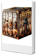Biblioteca dell'Antico Egitto: 4 LIBRI: Scoprendo i Segreti Millenari dell'Egitto: Tra Dei e Dinastie: Tradizioni, Misteri e Vita nell'Antico Egitto