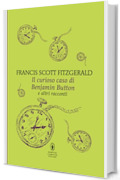Il curioso caso di Benjamin Button e altri racconti