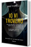 Io vi trover&ograve;: La seconda indagine di Harry Castellani
