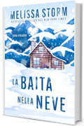La baita nella neve: Cuori d&rsquo;Alaska