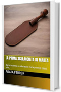 La prima sculacciata di Marta: Marta incontra un educatore che la punisce e non solo&hellip;