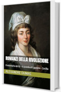 Romanzi della Rivoluzione: Il volontario del 92 - Il castello di Eppstein - Cecilia