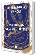 L'invenzione dell'Occidente