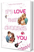 It's Love that chooses You