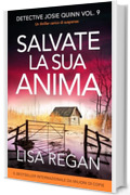 Salvate la sua anima: Un thriller carico di suspense (Detective Josie Quinn Vol. 9)