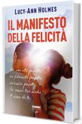 Il Manifesto della felici&agrave; (Narrativa)