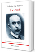 I Vicer&eacute; - Edizione integrale arricchita da riassunti esplicativi di ogni capitolo