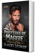 Proteggere Maggie (Armi & Amori: Alleanza Vol. 4)