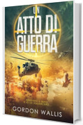 Un Atto di Guerra (La serie Jason Green)
