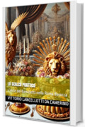 LO SCALCO PRATTICO: L&rsquo;Arte dei Banchetti nella Roma Barocca