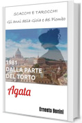 1981. DALLA PARTE DEL TORTO: Agata (SCACCHI E TAROCCHI. Gli anni della Gioia e del Piombo Vol. 2)