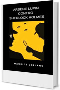 Ars&egrave;ne Lupin contro Sherlock Holmes (tradotto)